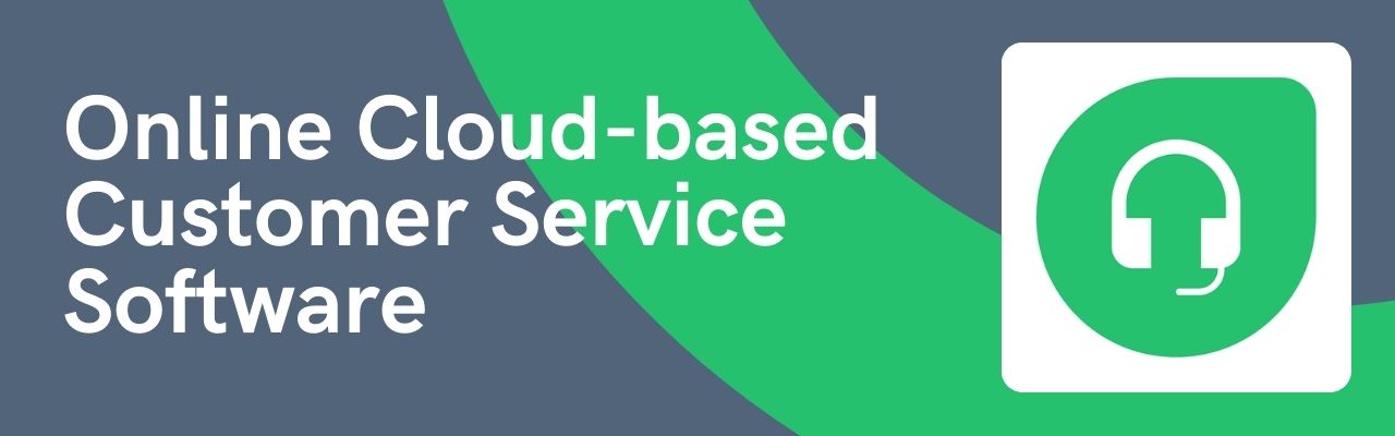 Online cloud-based customer service software