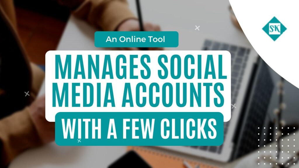 A lightning-fast tool that manage Social Media accounts with a Single Click 